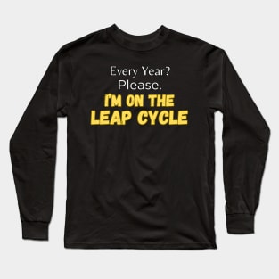 I'm on the Leap Cycle Leap Year Birthday Grunge Retro Long Sleeve T-Shirt